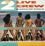 2 Live Crew - As Clean As They Wanna Be