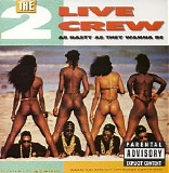 2 Live Crew - As Nasty As They Wanna Be