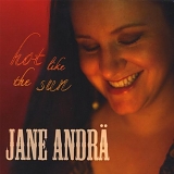 Jane Andra - Hot Like the Sun