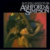 Ashford & Simpson - Is It Still Good To Ya