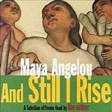 Maya Angelou - And Still I Rise