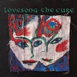 The Cure - Lovesong [Single]