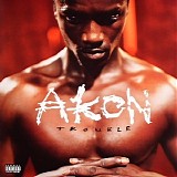 Akon - Trouble