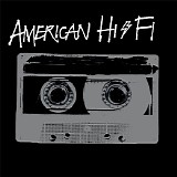 American Hi-Fi - American Hi-Fi