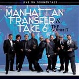 Manhattan Transfer  & Take 6, The - The Summit:  Live on Soundstage  (CD & Blu-Ray)