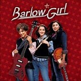 BarlowGirl - BarlowGirl