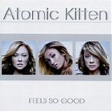 Atomic Kitten - Feels So Good