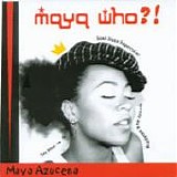 Maya Azucena - Maya Who?!