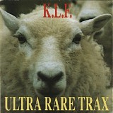 K.L.F. - Ultra Rare Trax