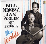 Bill Murray & Jan Vogler - New Worlds