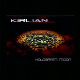 Kirlian Camera - Hologram Moon