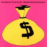 Teenage Fanclub - Bandwagonesque