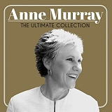 Anne Murray - The Ultimate Collection (Deluxe Edition)