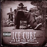 Ice Cube - I Am The West