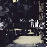 Idiot Pilot - Wolves