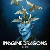 Imagine Dragons - Shots