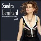 Sandra Bernhard - Excuses For Bad Behavior: Part 2