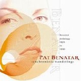 Pat Benatar - Synchronistic Wanderings:  Recorded Anthology  1979 to 1999