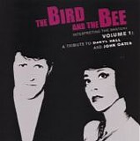 The Bird And The Bee - Interpreting The Masters Volume 1:  A Tribute To Daryl Hall And John Oates