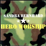 Sandra Bernhard - Hero Worship