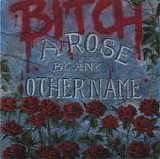 Bitch - A Rose By Any Other Name