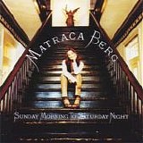 Matraca Berg - Sunday Morning To Saturday Night