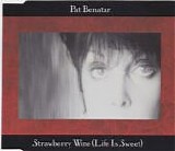 Pat Benatar - Strawberry Wine (Life Is Sweet)