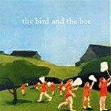 The Bird And The Bee - The Bird And The Bee