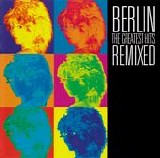 Berlin - The Greatest Hits Remixed