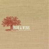 Iron & Wine - The Creek Drank The Cradle