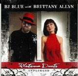 BJ Blue with Brittany Allyn - The Platinum Duets Unplugged