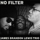 James Brandon Lewis Trio - No Filter