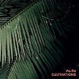 Au.Ra - Cultivations