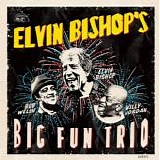 Elvin Bishop - Elvin Bishop's Big Fun Trio