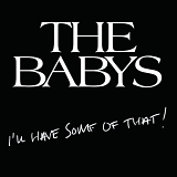 The Babys - I'll Have Some Of That