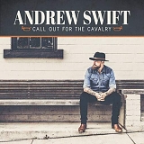 Andrew Swift - Call Out For The Cavalry