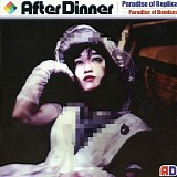 After Dinner - Paradise Of Replica/Paradise Of Remixes