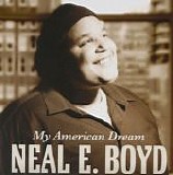 Neal E. Boyd - My American Dream