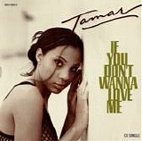Tamar Braxton - If You Don't Wanna Love Me