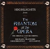 Sarah Brightman, Michael Crawford, Sarah Brightman, Steve Barton - Highlights From The Phantom Of The Opera (The Original Cast Recording)