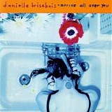 Danielle Brisebois - Arrive All Over You