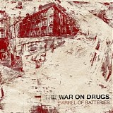 The War On Drugs - Barrel Of Batteries