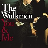 The Walkmen - You & Me