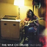 The War On Drugs - Red Eyes