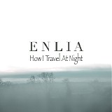 Enlia - How I Travel At Night