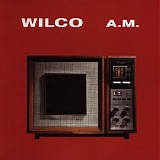 Wilco - Wilco A.M.