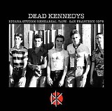 Dead Kennedys - Iguana Studios Rehearsal Tape - San Francisco 1978