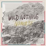 Wild Nothing - Nowhere