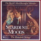 The Romantic Songs Orchestra - Stardust Moods (The World's Most beautiful Melodies)