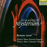 Robert Shaw Festival Singers, Robert Shaw Chamber Singers - O Magnum Mysterium